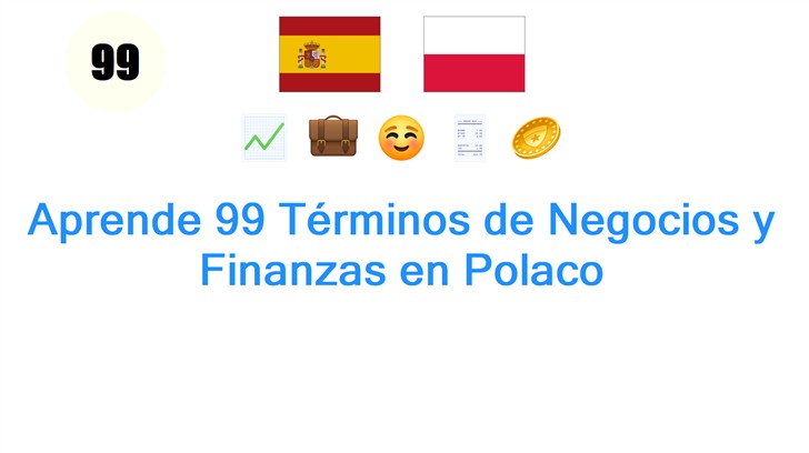 Aprende 99 Términos de Negocios y Finanzas en Polaco
